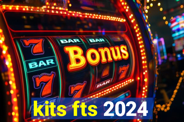 kits fts 2024